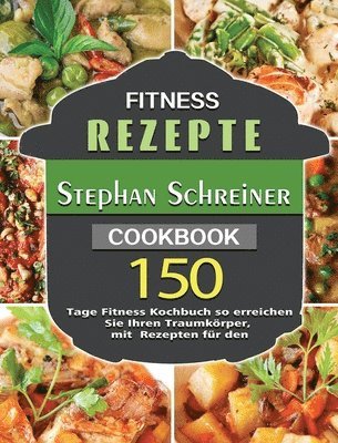 bokomslag Fitness Rezepte: 150 Tage Fitness Kochbuch so erreichen Sie Ihren Traumkörper, mit Rezepten für den