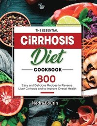 bokomslag The Essential Cirrhosis Diet Cookbook