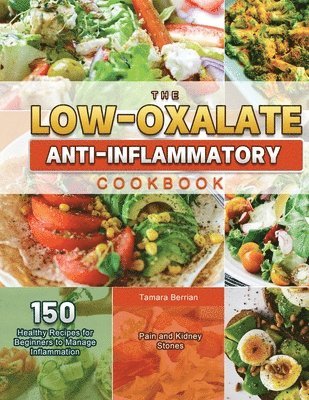 bokomslag The Low-Oxalate Anti-Inflammatory Cookbook 2021