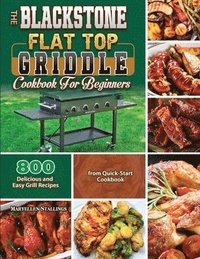 bokomslag The BlackStone Flat Top Griddle Cookbook for Beginners