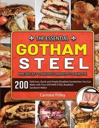 bokomslag The Essential GOTHAM STEEL Breakfast Sandwich Maker Cookbook