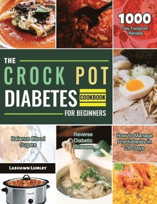 bokomslag The Crock Pot Diabetes Cookbook for Beginners 2021