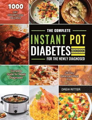 bokomslag The Complete Instant Pot Diabetes Cookbook for the Newly Diagnosed