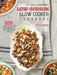bokomslag The Easy 5-Ingredient Low-sodium Slow Cooker Cookbook