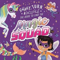 bokomslag Magic Squad: Shake, Turn, & Wiggle in This Interactive Storybook