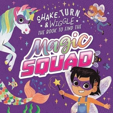 bokomslag Magic Squad: Shake, Turn, & Wiggle in This Interactive Storybook