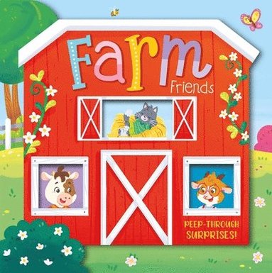 bokomslag Farm Friends: Peep-Through Surprise Lift-A-Flap Board Book