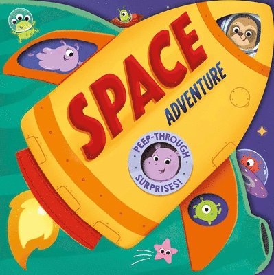 Space Adventure: Peep-Through Surprise Lift-A-Flap Board Book 1