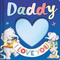 bokomslag Daddy I Love You: Keepsake Storybook with an Adorable Heart Plush Cover