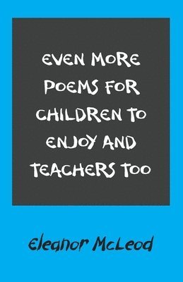 bokomslag Even More Poems for Children to Enjoy and Teachers Too