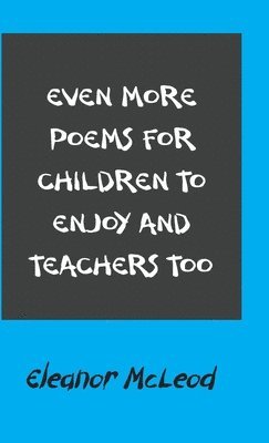 bokomslag Even More Poems for Children to Enjoy and Teachers Too