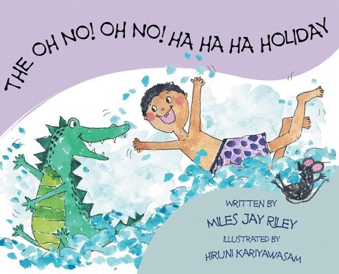 Miles Jay Riley, Jay Riley, Miles - Oh No! Oh No! Ha Ha Ha Holiday, Inbunden