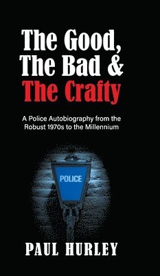 Paul Hurley - Good, The Bad and The Crafty, Inbunden
