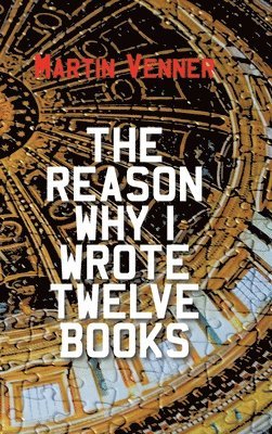 Reason Why I Wrote Twelve Books