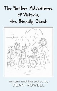 bokomslag The Further Adventures of Victoria, the Friendly Ghost