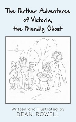 The Further Adventures of Victoria, the Friendly Ghost 1