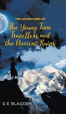Adventures of the Young Time Travellers and the Ancient Ruins