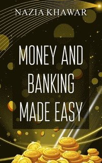 bokomslag Money and Banking Made Easy