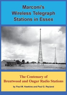 Marconi's Wireless Telegraph Stations in Essex 1