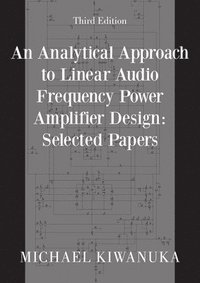 bokomslag An Analytical Approach to Linear Audio Frequency Power Amplifier Design