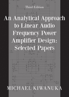 bokomslag An Analytical Approach to Linear Audio Frequency Power Amplifier Design