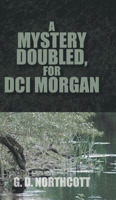 A Mystery Doubled, for DCI Morgan 1