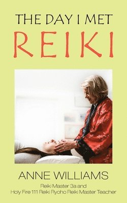 bokomslag The Day I Met Reiki