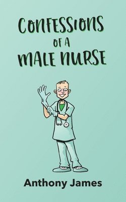 Confessions of a Male Nurse 1