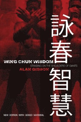 Alan Gibson - Wing Chun Wisdom, Häftad