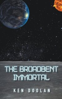 bokomslag The Broadbent Immortal