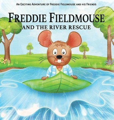 bokomslag Freddie Fieldmouse and The River Rescue