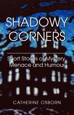 Catherine Osborn - Shadowy Corners, Häftad