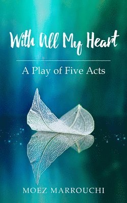 Moez Marrouchi - With All My Heart, Häftad