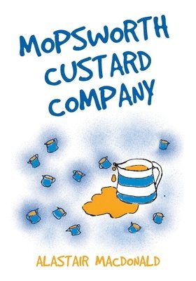 Alastair MacDonald, Alastair Macdonald - Mopsworth Custard Company, Häftad