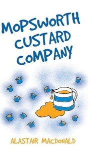 bokomslag Mopsworth Custard Company