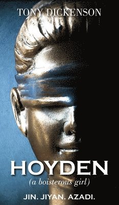 Tony Dickenson - HOYDEN (a boisterous girl), Inbunden