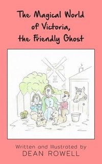 bokomslag The Magical World of Victoria, the Friendly Ghost