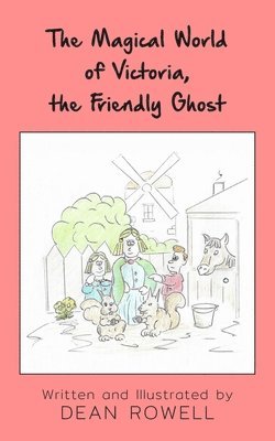 bokomslag The Magical World of Victoria, the Friendly Ghost