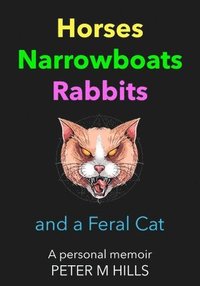 bokomslag Horses, Narrowboats, Rabbits and a Feral Cat (Colour Edition)