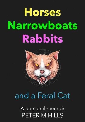 Horses, Narrowboats, Rabbits and a Feral Cat (Colour Edition) 1