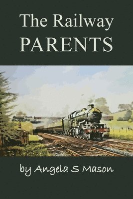Angela Mason - Railway Parents, Häftad