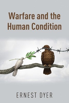 bokomslag Warfare and the Human Condition