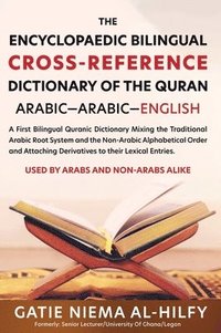 bokomslag The Encyclopaedic Bilingual Cross- Reference Dictionary of the Quran