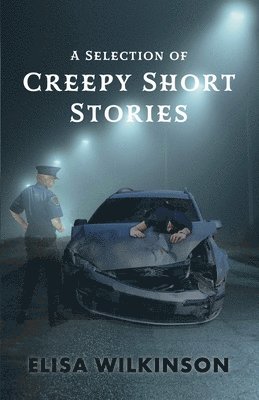 A Selection of Creepy Short Stories 1