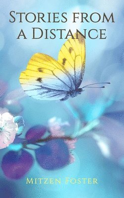 Mitzen Foster - Stories from a Distance, Häftad