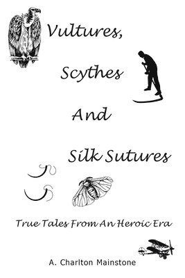 Vultures, Scythes And Silk Sutures 1
