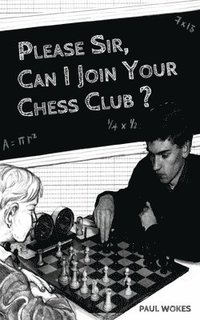 bokomslag Please Sir, Can I Join Your Chess Club?