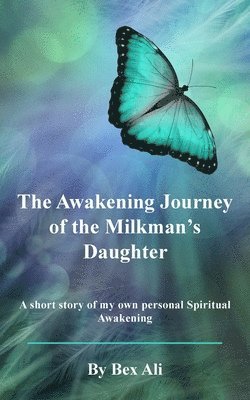 bokomslag The Awakening Journey of a Milkman's Daughter