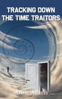 bokomslag Tracking Down the Time Traitors