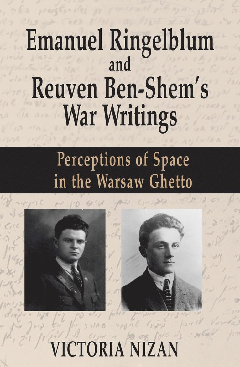 Victoria Nizan - Emanuel Ringelblum and Reuven Ben-Shem's War Writings, Inbunden